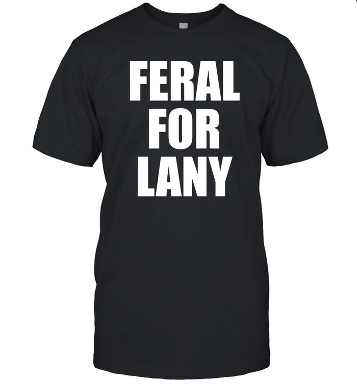 Feral For Lany Shirts 2024