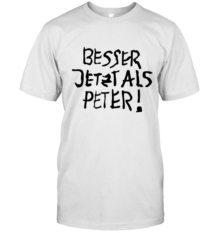 FEINKOST KOLINSKI T-Shirt Besser Jetzt Als Peter