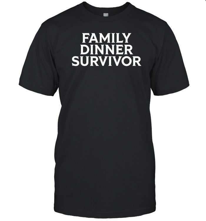 Family Dinner Survivor Shirt