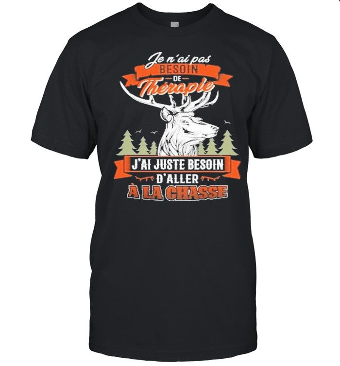 fen ai pas besoin therapie jai juste besoin daller ala chasse shirt_1