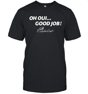 Fernand Lopez MMA Oh Oui Good Job Limited Shirt