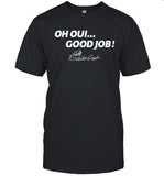 Fernand Lopez MMA Oh Oui Good Job Limited Shirt