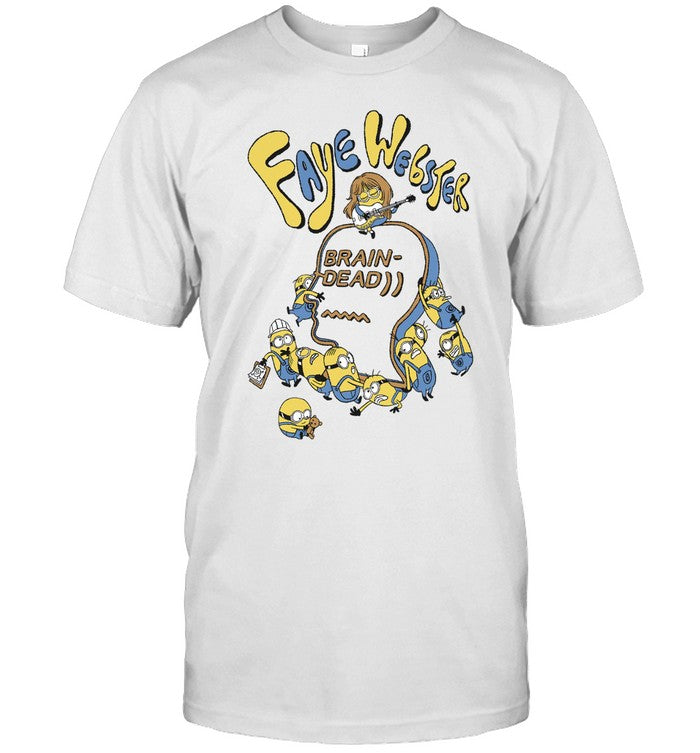 Faye Webster Brain Dead Minions Shirts