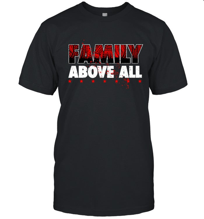 Family Above All Shirt 2024