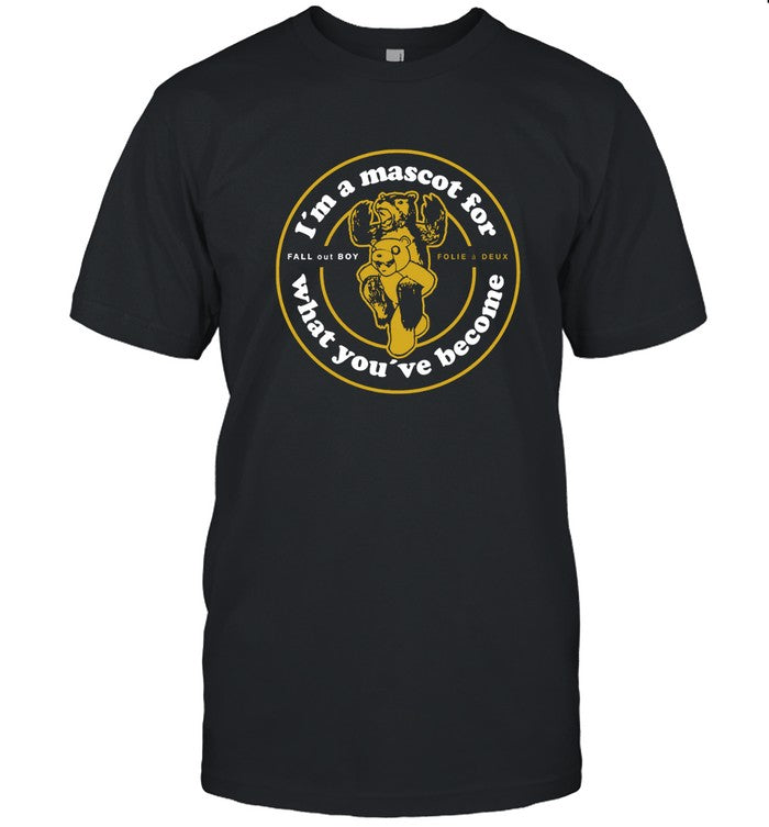 Fall Out Boy Folie à Bleu I'm A Mascot For What You've Become Shirt