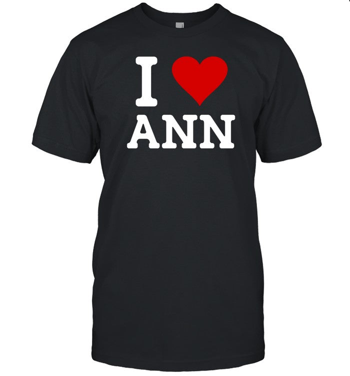 Familyfriendlyfans I Love Ann Tee Shirt