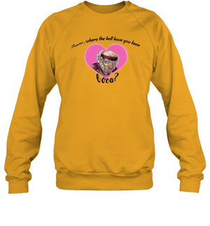 Fearne Where The Hell Have You Been Loca Sweatshirt