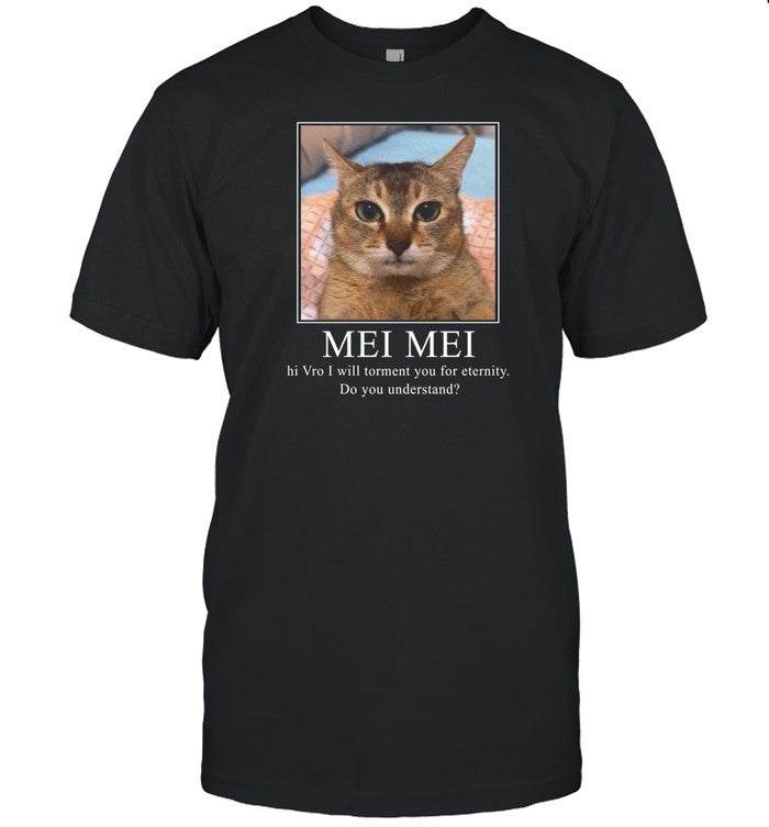 Evilbabyonline Μei Μei Hi Vro I Will Torment You For Eternity Do You Understand Shirt