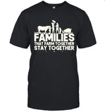 Families that farm together stay together shirt_1