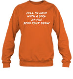 Fell In Love With A Girl At The $800 Rock Show Crewneck Sweatshirt