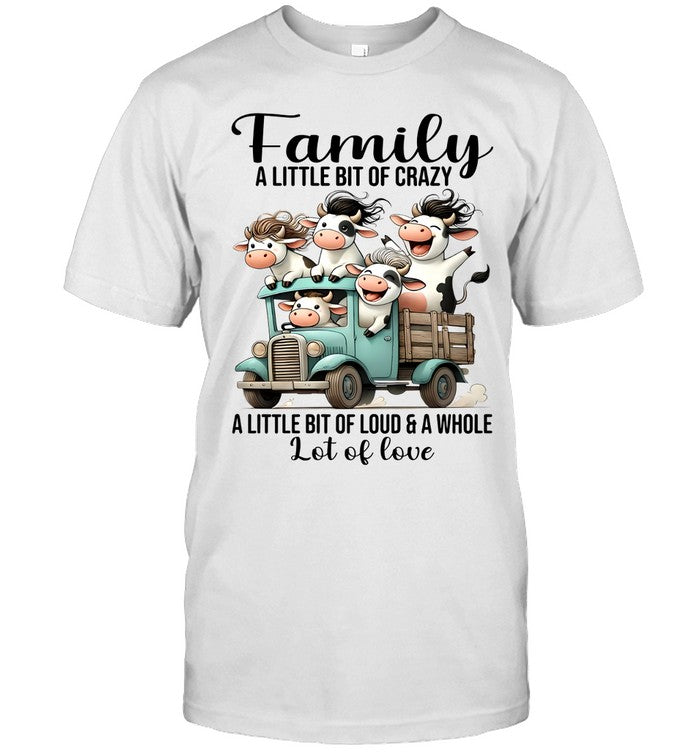 FAMILY A LITTLE BIT OF CRAZY A LITTLE BIT OF LOUD & A WHOLE LOT OF LOVE