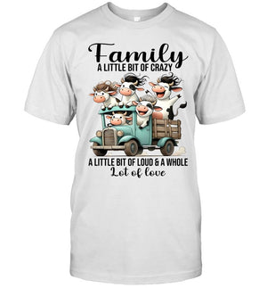 FAMILY A LITTLE BIT OF CRAZY A LITTLE BIT OF LOUD & A WHOLE LOT OF LOVE