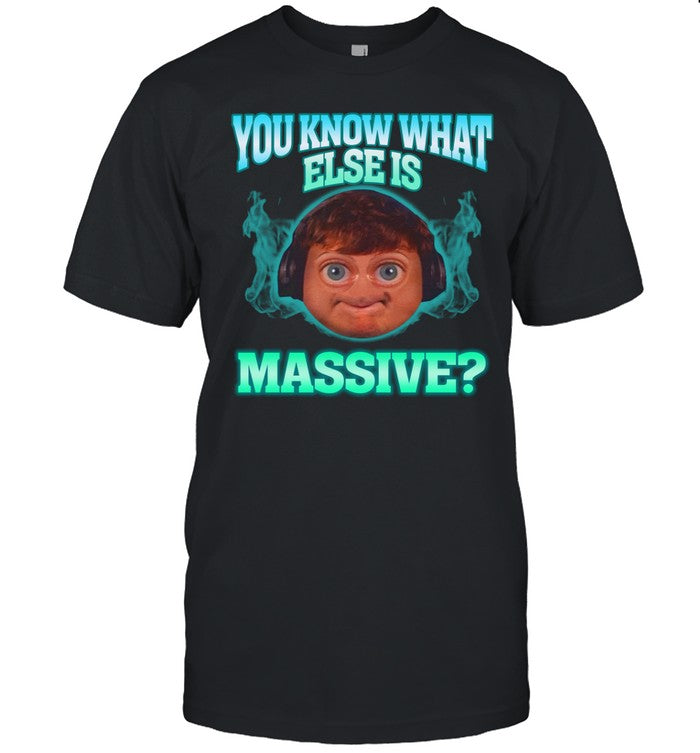 Faz Massive Ninja You Know What Else Is Massive Shirt