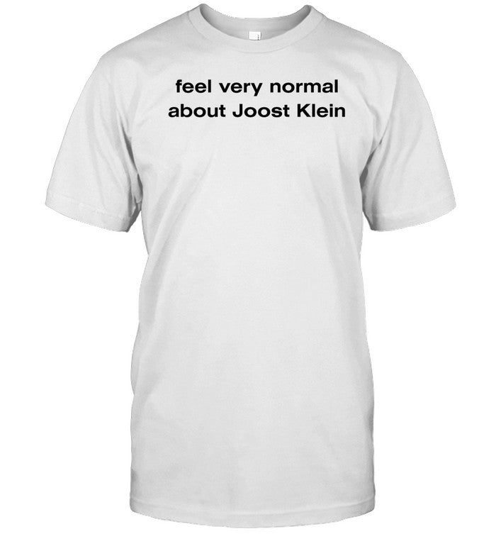 Feel Very Normal About Joost Klein Shirt