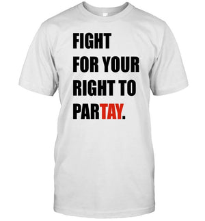 Fight For Your Right To Partay Shirt