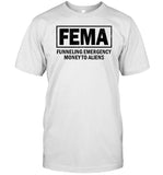 Fema Funneling Emergency Money To Aliens Tee
