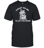 Fakehandshake Store Count On Me To Let You Down Shirt