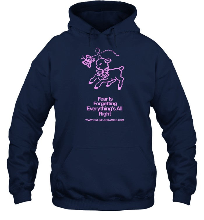 Fear Is Forgetting Everything's All Right Hooded Sweatshirt