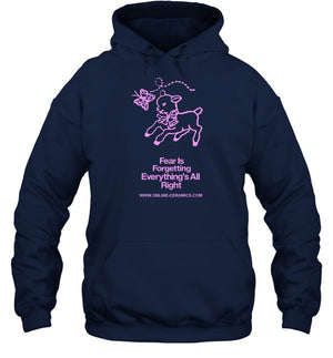 Fear Is Forgetting Everything's All Right Hooded Sweatshirt