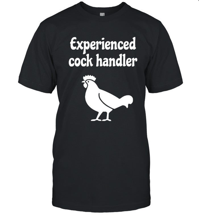 Experienced Cock Handler New T-Shirts
