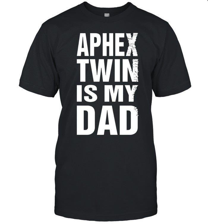 Family Store Aphex Twin is my Dad New Shirt