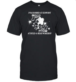 Fakehandshake I Was Robbed At Gunpoint At Build-A-Bear Workshop Shirt