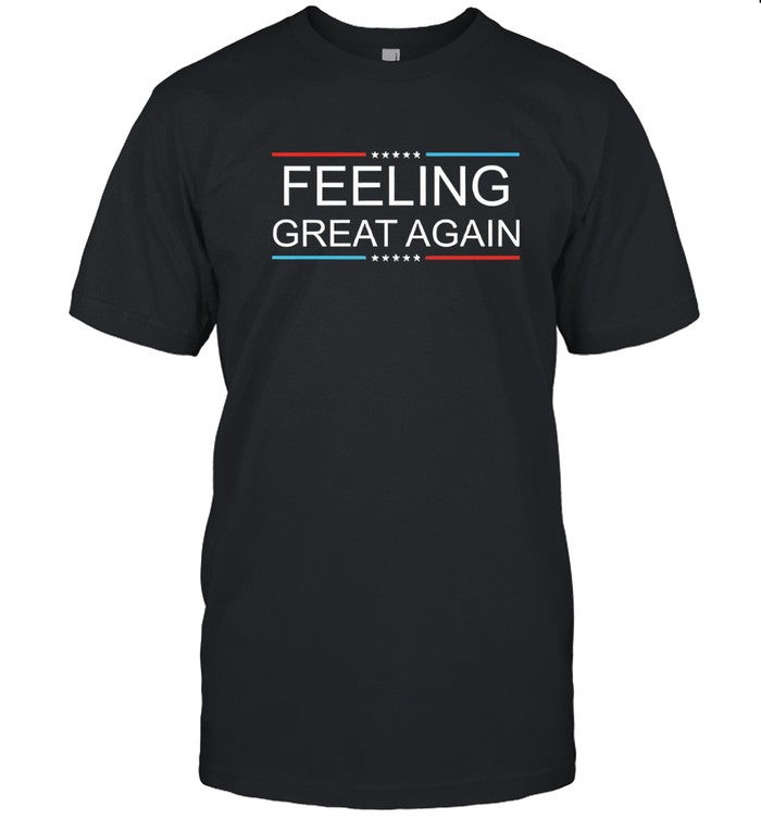 Feeling Great Again Trump 2024 Shirt