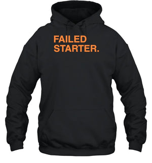 Failed Starter Hoodie