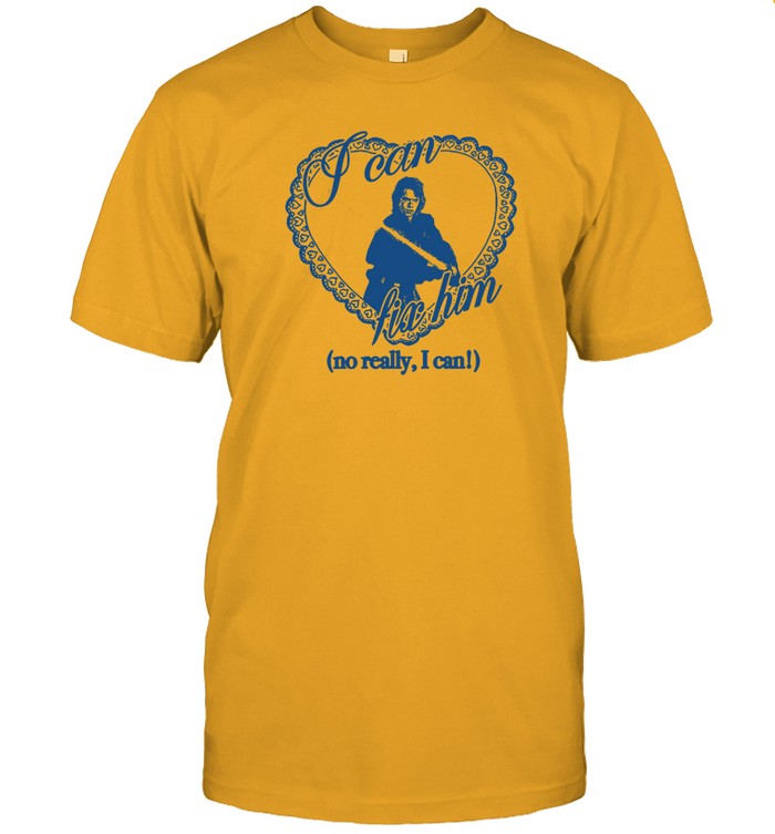 Fearlesskait I Can Fix Him No Really I Can Shirt