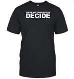 Fayedunaway Queer And Trans People Decide Shirt