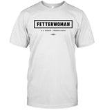 Fetterwoman Us Senate Pennsylvania John Fetterman Tee