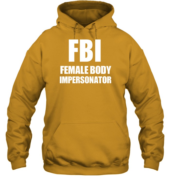 Fbi Female Body Impersonator Hoodie