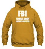 Fbi Female Body Impersonator Hoodie