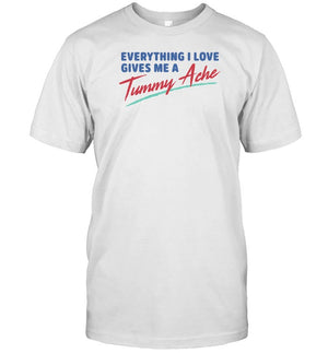 Everything I Love Gives Me A Tummy Ache