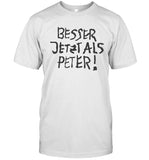 Feinkost Kolinski Besser Jetzt Als Peter New T-Shirt