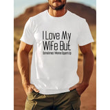 1 pc, 100% cotton T-shirt, "I love my wife, but sometimes I want to square up" printed men's T-shirt, cotton casual novelty short-sleeved summer T-shirt, Comfort Edition, fashionable streetwear crewneck top for everyday and outdoor use Made in USA