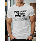 1 pc, 100% cotton T-shirt, THINK BEFORE I ACT Letter Print Summer Casual T-Shirt Short Sleeve For Men, Sporty Leisure Style, Fashion Crew Neck Top For Daily Wear Made in USA