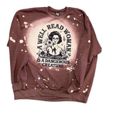 A well read woman is a dangerous creature sweatshirt - Bleached unisex fit crewneck sweatshirt