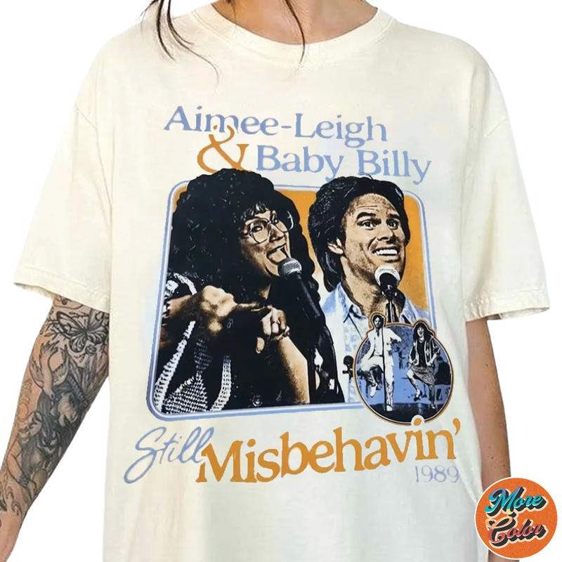 Aimee-Leigh & Baby Billy Still Misbehavin TV Show Vintage Shirts, Cotton Unisex T-Shirt, Crew Neck, Size S- 3XL, Menswear Top, Womenswear Top Underwear Streetwear