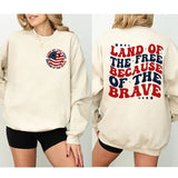America Land Of The Free Because Of The Brave Sweatshirt, 4th of July Sweatshirt, Fourth of July Sweatshirt, Patriotic Sweatshirt, Independence Day Sweatshirt