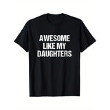 Awesome Like My Daughters Mom Dad Mother's Day Father's Day T-Shirt Made in USA