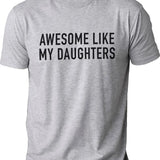 Awesome Like My Daughters T-Shirt Fathers Day Gift Funny Shirt Men Cotton Jersey Menswear Tee Long Quarter Seamless Classic Top Fabric