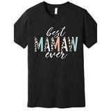 Best Mamaw Ever Gift Leopard Print Mothers Day Premium T-Shirt 649133 funny Men'S Short Sleeve T-shirt black TT2 Made in USA