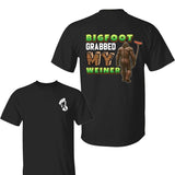Bigfoot Grabbed my weiner Shirt, Cotton Menswear Tshirt, Top Crewneck Casual Shortsleeve, Graphic Tee, For Men, For Women