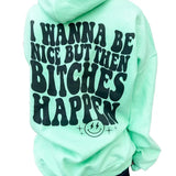 Bitches Happen Graphic Hoodie