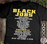 Black Jobs Shirt, Black Jobs President Just to Name A Few Tee, Full Sizes, Full Colors, Unisex Cotton Round Neck Tee, For Men and Women, Menswear, Womenswear, Comfort Top