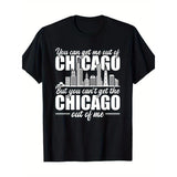 Born in Chicago, you can't get a Chicago T-shirt from me. -180g Made in USA