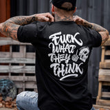 Fuck What They Think Skull Men's T-Shirt