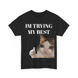 Cat Thumbs Up Crying I'm Trying My Best Funny Meme T-shirt, Meme Tee Im Trying My Best T-shirt