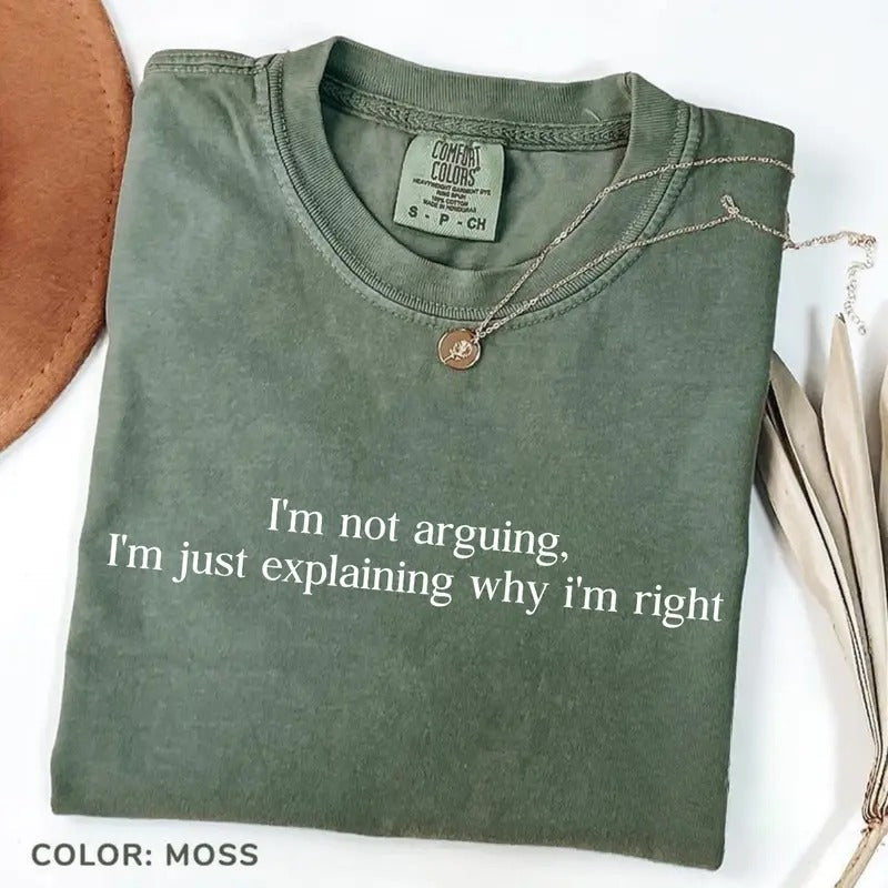 Comfort Colors I'm Not Arguing, I'm Just Explaining Why I'm Right Shirt, Happy April Fools Tee,  Perfect Gift for Prank Lovers and Joke Enthusiasts